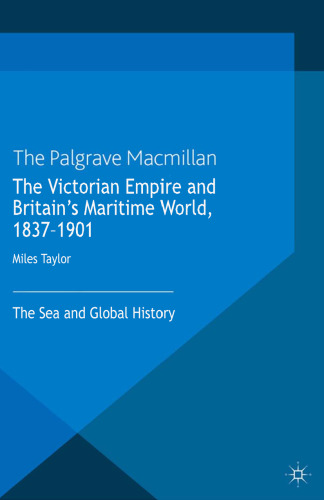 The Victorian Empire and Britain’s Maritime World, 1837–1901: The Sea and Global History