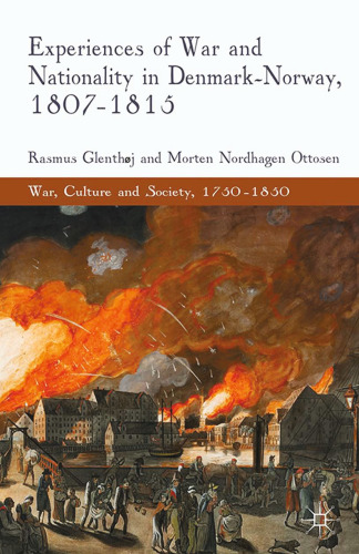 Experiences of War and Nationality in Denmark and Norway, 1807–1815