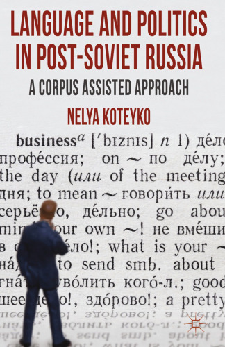 Language and Politics in Post-Soviet Russia: A Corpus Assisted Approach