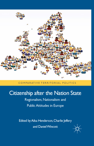 Citizenship after the Nation State: Regionalism, Nationalism and Public Attitudes in Europe