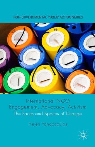 International NGO Engagement, Advocacy, Activism: The Faces and Spaces of Change