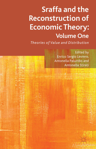 Sraffa and the Reconstruction of Economic Theory: Volume One: Theories of Value and Distribution