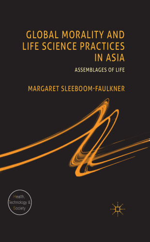 Global Morality and Life Science Practices in Asia: Assemblages of Life