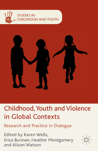 Childhood, Youth and Violence in Global Contexts: Research and Practice in Dialogue