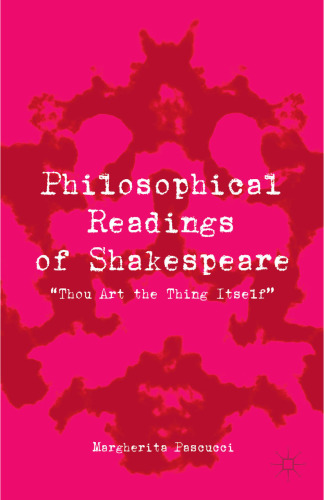 Philosophical Readings of Shakespeare: “Thou Art the Thing Itself”