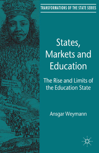 States, Markets and Education: The Rise and Limits of the Education State