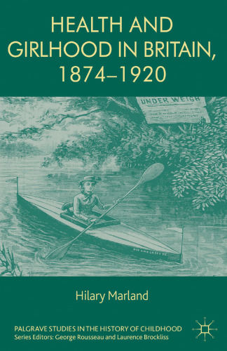 Health and Girlhood in Britain, 1874–1920