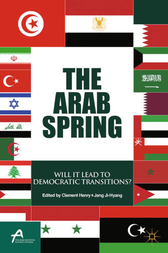 The Arab Spring: Will It Lead to Democratic Transitions?