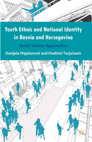 Youth Ethnic and National Identity in Bosnia and Herzegovina: Social Science Approaches