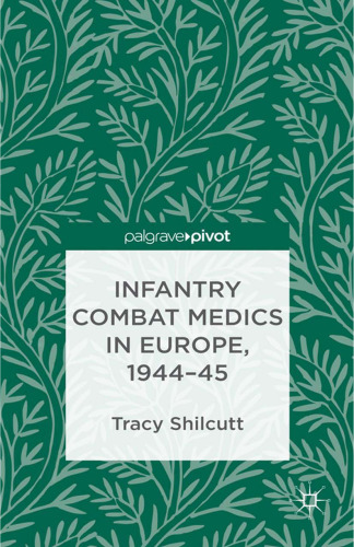 Infantry Combat Medics in Europe, 1944–45