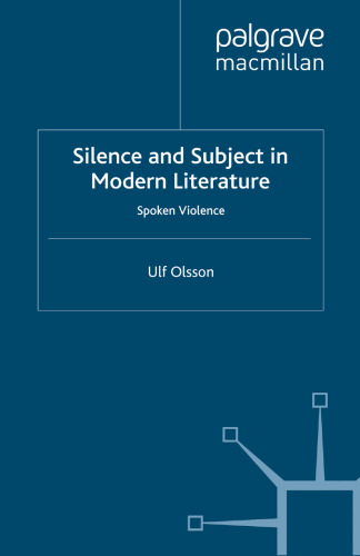 Silence and Subject in Modern Literature: Spoken Violence