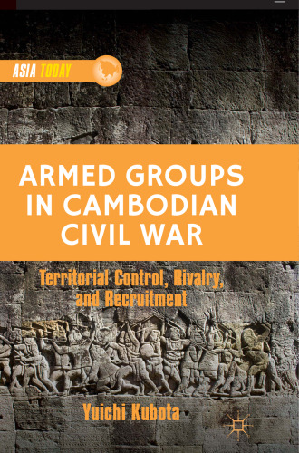 Armed Groups in Cambodian Civil War: Territorial Control, Rivalry, and Recruitment