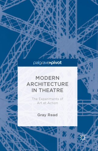 Modern Architecture in Theatre: The Experiments of Art et Action