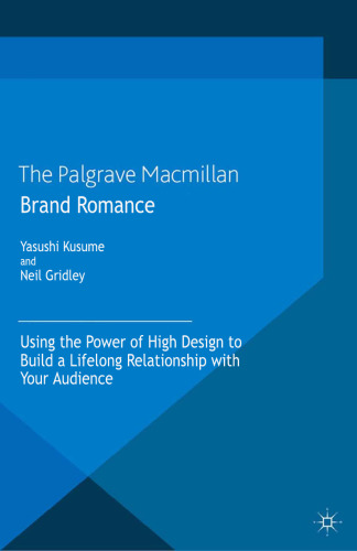 Brand Romance: Using the Power of High Design to Build a Lifelong Relationship with Your Audience