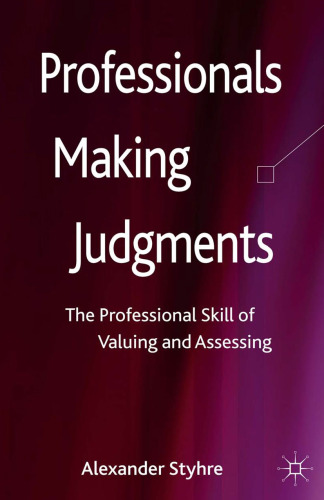 Professionals Making Judgments: The Professional Skill of Valuing and Assessing