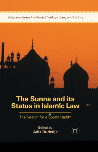 The Sunna and its Status in Islamic Law: The Search for a Sound Hadith