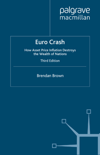 Euro Crash: How Asset Price Inflation Destroys the Wealth of Nations