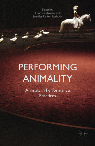 Performing Animality: Animals in Performance Practices