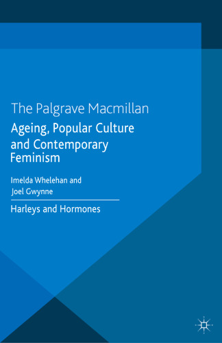 Ageing, Popular Culture and Contemporary Feminism: Harleys and Hormones