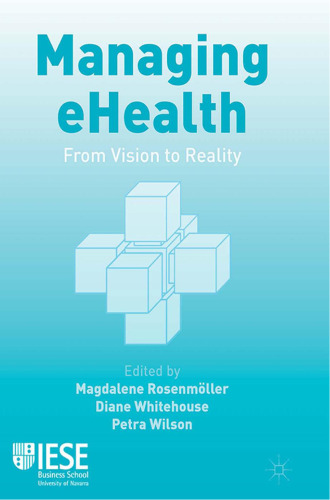 Managing eHealth: From Vision to Reality