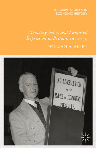 Monetary Policy and Financial Repression in Britain, 1951–59