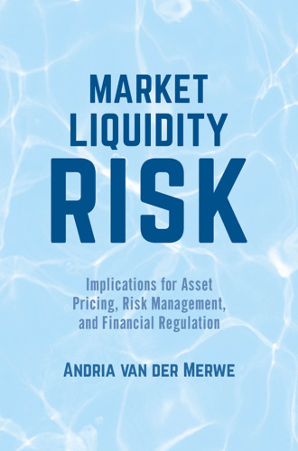 Market Liquidity Risk: Implications for Asset Pricing, Risk Management, and Financial Regulation