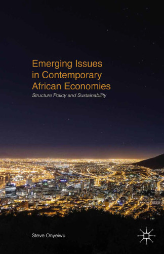 Emerging Issues in Contemporary African Economies: Structure, Policy, and Sustainability