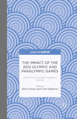 The Impact of the 2012 Olympic and Paralympic Games: Diminishing Contrasts, Increasing Varieties