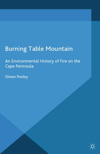 Burning Table Mountain: An Environmental History of Fire on the Cape Peninsula