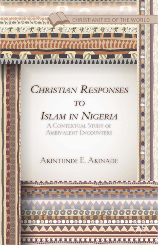 Christian Responses to Islam in Nigeria: A Contextual Study of Ambivalent Encounters