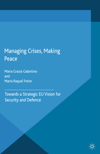 Managing Crises, Making Peace: Towards a Strategic EU Vision for Security and Defence