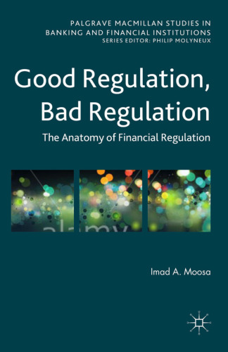 Good Regulation, Bad Regulation: The Anatomy of Financial Regulation