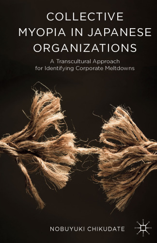 Collective Myopia in Japanese Organizations: A Transcultural Approach for Identifying Corporate Meltdowns