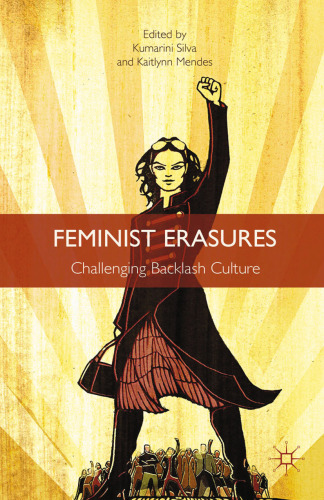 Feminist Erasures: Challenging Backlash Culture