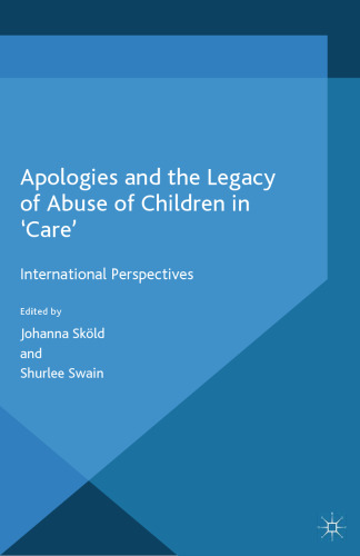 Apologies and the Legacy of Abuse of Children in ‘Care’: International Perspectives