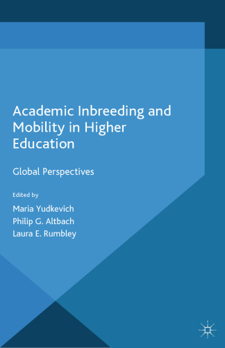 Academic Inbreeding and Mobility in Higher Education: Global Perspectives