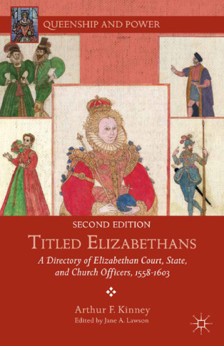 Titled Elizabethans: A Directory of Elizabethan Court, State, and Church Officers, 1558–1603