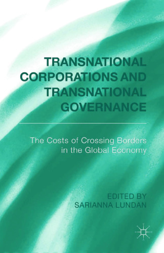 Transnational Corporations and Transnational Governance: The Cost of Crossing Borders in the Global Economy