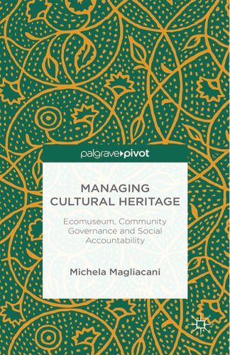 Managing Cultural Heritage: Ecomuseum, Community Governance and Social Accountability