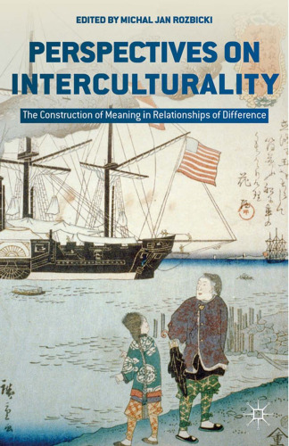 Perspectives on Interculturality: The Construction of Meaning in Relationships of Difference