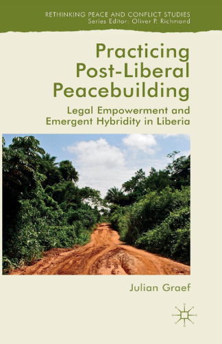 Practicing Post-Liberal Peacebuilding: Legal Empowerment and Emergent Hybridity in Liberia