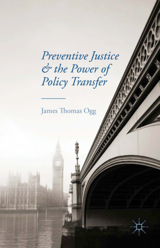 Preventive Justice and the Power of Policy Transfer