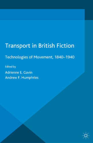 Transport in British Fiction: Technologies of Movement, 1840–1940