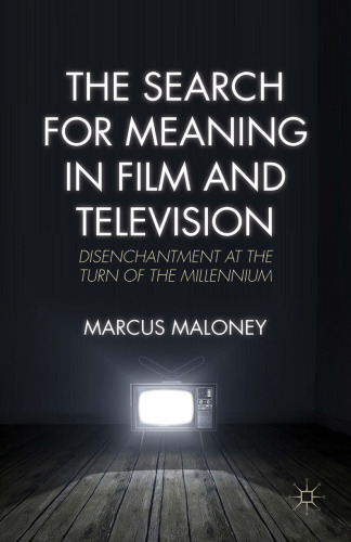 The Search for Meaning in Film and Television: Disenchantment at the Turn of the Millennium