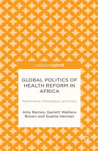 Global Politics of Health Reform in Africa: Performance, Participation, and Policy