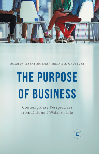 The Purpose of Business: Contemporary Perspectives from Different Walks of Life