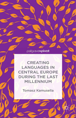 Creating Languages in Central Europe During the Last Millennium