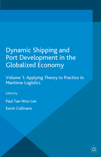 Dynamic Shipping and Port Development in the Globalized Economy: Volume 2: Emerging Trends in Ports