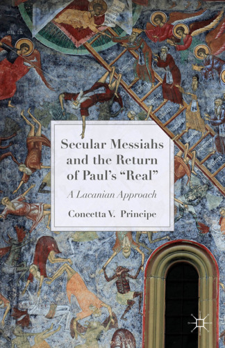 Secular Messiahs and the Return of Paul’ “Real”: A Lacanian Approach