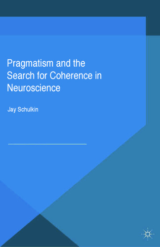 Pragmatism and the Search for Coherence in Neuroscience